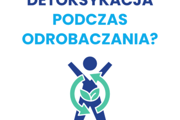 Naturalne wsparcie detoksykacji organizmu po odrobaczaniu